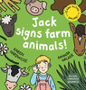 Jack Signs FARM ANIMALS! : Off to the Countryside for Another Exciting Sign Language Adventure - Based on a True Story!
