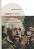 L'espace et le temps selon Einstein : Une exploration fascinante de la révolution einsteinienne