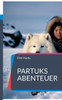 Partuks Abenteuer : Ein spannendes Kinderbuch