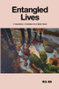 Entangled Lives : A Generation, in Rebellion for a Better World