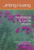 Nostalgia & Love Poem : Poems Written in 1997 by Jinting Huang