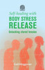 Self-Healing with Body Stress Release : Unlocking Stored Tension