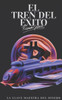 El Tren Del Éxito : La Llave Maestra Del Dinero