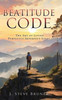 Beatitude Code : The Art of Living Perfectly Imperfect Lives