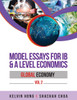 Model Essays for IB & A Level Economics : Global Economy Vol 2