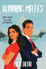 Running Mates : All's Fair in Love and Politics