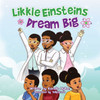 Likkle Einsteins Dream Big