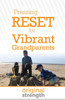 Pressing RESET for Vibrant Grandparents