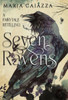 The Seven Ravens : A Fairy Tale Retelling