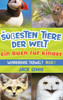 Die süßesten Tiere der Welt Ein Buch für Kinder : Faszinierende Fotos und interessante Fakten zu den niedlichsten Tieren der Erde!