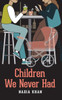 Children We Never Had