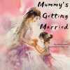 Mummy's Getting Married