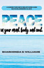 Peace : In Your Mind, Body, and Soul