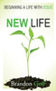 New Life : Beginning a Life with Jesus