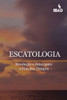Escatologia : Revelecao e Juizo para o Fim dos Tempos
