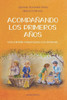 Acompañando los primeros años : Una mirada respetuosa a la infancia