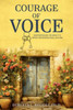 Courage Of Voice : Empowering Women To Open Professional Doors