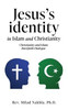Jesus's Identity in Islam and Christianity : Christianity and Islam Interfaith Dialogue