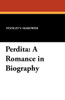 Perdit : A Romance in Biography