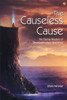 The Causeless Cause : The Eternal Wisdom of Shwetaashwatara Upanishad