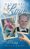 Ultimate Love : A Love of Life and Searching
