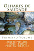 Olhares de Saudade : Primeiro Volume