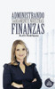 Administrando Sabiamente Nuestras Finanzas