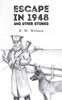 Escape In 1948 : And Other Stories