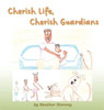 Cherish Life, Cherish Guardians