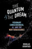 The Quantum & The Dream : Visionary Consciousness, AI, and the New Renaissance