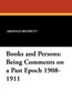 Books and Persons : Being Comments on a Past Epoch 1908-1911
