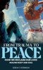 From Trauma to Peace : How We Reclaim Our Lives Healing Body and Soul