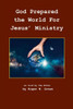 God Prepared the World for Jesus' Ministry : As Told by the