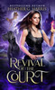 Revival of the Court : An Urban Fantasy Novel