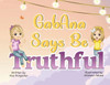 GabAna Says be Truthful