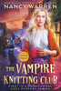 The Vampire Knitting Club (Large Print) : A Paranormal Cozy Mystery