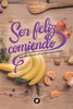 Ser feliz comiendo : Guía práctica para una alimentación saludable