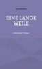 Eine lange Weile : Ende einer Trilogie