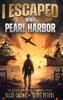 I Escaped WWII Pearl Harbor