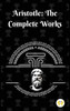 Aristotle : The Complete Works