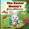 The Easter Bunny's Great Adventure