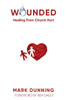 Wounded : Healing from Church Hurt