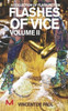 Flashes of Vice : Vol II: Collection of Flash Fiction Stories
