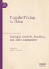 Transfer Pricing in China : Concepts, Controls, Practices, and Audit Assessment