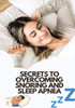 Secrets To Overcoming Snoring And Sleep Apnea : Beat These Two Sleeping Conditions