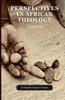 Perspectives in African Theology