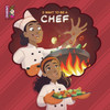I Want To Be A Chef : Explore Cooking as a Career for Young Chefs!