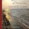 The Malecon, Havana, Cuba : A Travel Photo Art Book