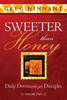 Sweeter Than Honey : Daily Devotions for Disciples, Volume Two