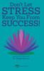 Don't Let Stress Keep You from Success!